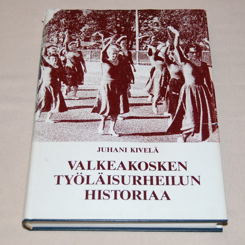 Juhani Kivelä Valkeakosken työläisurheilun historiaa